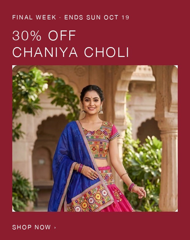 Final week: 30% off Chaniya Choli, ends Oct 19